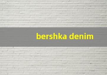 bershka denim